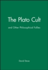 The Plato Cult : and Other Philosophical Follies - Book