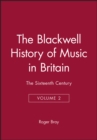 The Blackwell History of Music in Britain, Volume 2 : The Sixteenth Century - Book