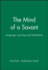 The Mind of a Savant : Language, Learning and Modularity - Book