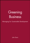Greening Business : Managing for Sustainable Development - Book