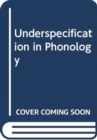 Underspecification in Phonology - Book