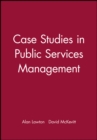 Case Studies in Public Services Management - Book