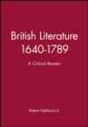 British Literature 1640-1789 : A Critical Reader - Book