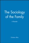 The Sociology of the Family : A Reader - Book