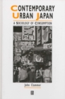 Contemporary Urban Japan : A Sociology of Consumption - Book