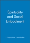 Spirituality and Social Embodiment - Book