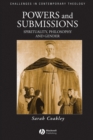 Powers and Submissions : Spirituality, Philosophy and Gender - Book
