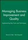 Managing Business Improvement and Quality : Implementing Key Tools and Techniques - Book
