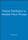 Feature Distribution in Swedish Noun Phrases - Book