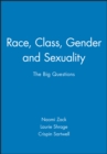 Race, Class, Gender and Sexuality : The Big Questions - Book