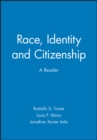 Race, Identity and Citizenship : A Reader - Book