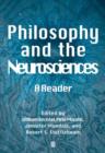 Philosophy and the Neurosciences : A Reader - Book
