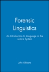Forensic Linguistics : An Introduction to Language in the Justice System - Book