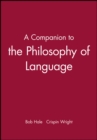 A Companion to the Philosophy of Language - Book