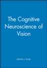 The Cognitive Neuroscience of Vision - Book
