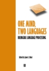 One Mind, Two Languages : Bilingual Language Processing - Book
