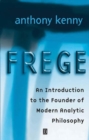 Frege : An Introduction to the Founder of Modern Analytic Philosophy - Book