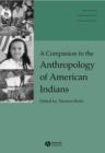 A Companion to the Anthropology of American Indians - Book