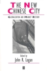 The New Chinese City : Globalization and Market Reform - Book