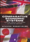 Comparative Economic Systems : Culture, Wealth, and Power in the 21st Century - Book