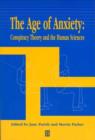 The Age of Anxiety : Conspiracy Theory and the Human Sciences - Book