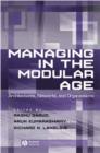 Managing in the Modular Age : Architectures, Networks, and Organizations - Book