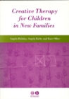 Creative Therapy for Children in New Families - Book