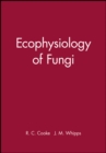 Ecophysiology of Fungi - Book