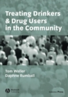 Treating Drinkers and Drug Users in the Community - Book