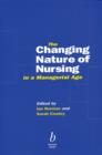 The Changing Nature of Nursing in a Managerial Age - Book