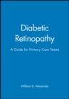 Diabetic Retinopathy : A Guide for Primary Care Teams - Book