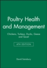 Poultry Health and Management : Chickens, Turkeys, Ducks, Geese and Quail - Book