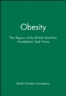 Obesity : The Report of the British Nutrition Foundation Task Force - Book