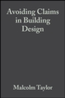 Avoiding Claims in Building Design : Risk Management in Practice - Book
