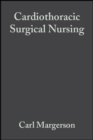 Cardiothoracic Surgical Nursing : Current Trends in Adult Care - Book