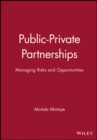 Public-Private Partnerships : Managing Risks and Opportunities - Book