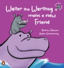 A Veld Friends Adventure 2: Walter the Warthog Makes a New Friend : Walter the Warthog Makes a New Friend - eBook