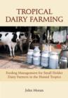 Tropical Dairy Farming : Feeding Management for Small Holder Dairy Farmers in the Humid Tropics - eBook