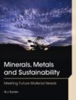 Minerals, Metals and Sustainability : Meeting Future Material Needs - eBook