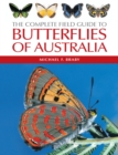 The Complete Field Guide to Butterflies of Australia - eBook