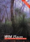 Wild Places of Greater Melbourne - eBook