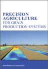 Precision Agriculture for Grain Production Systems - eBook