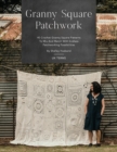 Granny Square Patchwork UK Terms Edition : 40 Crochet Granny Square Patterns to Mix and Match with Endless Patchworking Possibilities - Book