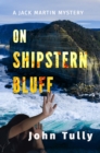 On Shipstern Bluff : A Jack Martin Mystery - eBook