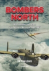Bombers North : Allied Bomber Operations from Northern Australia 1942-1945 - Book