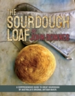 The Sourdough Loaf : A Comprehensive Guide to Great Sourdough by Australia's Original Artisan Baker - eBook