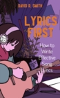 Lyrics First: How to Write Effective Song Lyrics - eBook
