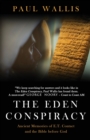 The Eden Conspiracy : Ancient Memories of ET Contact and the Bible before God - Book