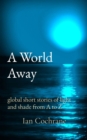 A World Away : global short stories of light and shade from A to Z - eBook