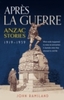 Apres la Guerre : Anzac Stories 1919 - 1939 - Book